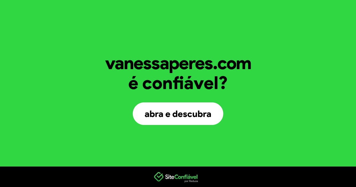 O site vanessaperes.com é confiável?