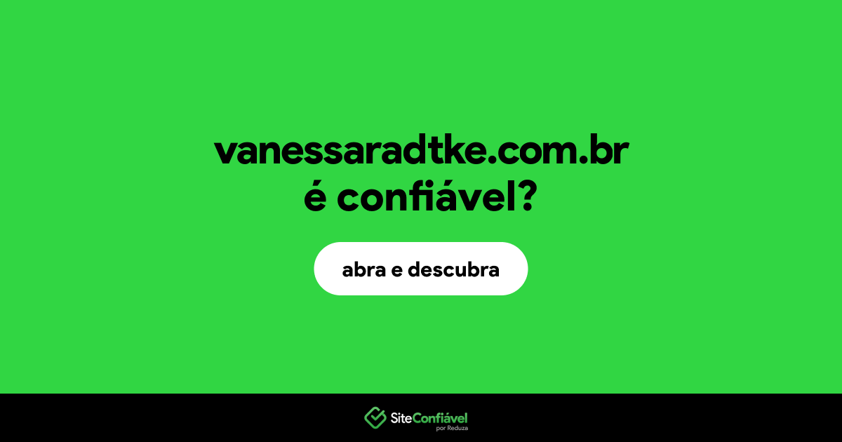 O site vanessaradtke.com.br é confiável?