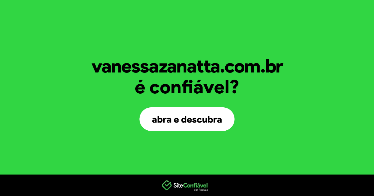 O site vanessazanatta.com.br é confiável?