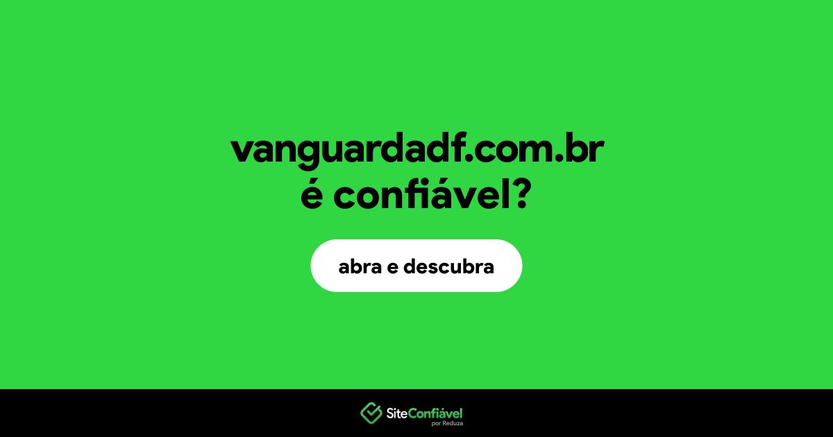O site vanguardadf.com.br é confiável?