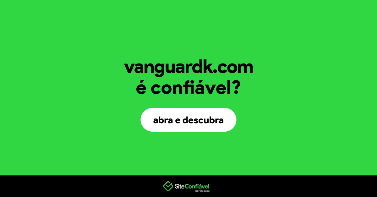 O site vanguardk.com é confiável?