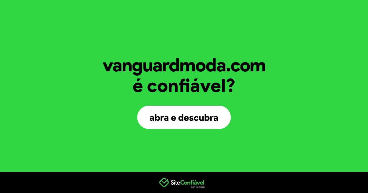 O site vanguardmoda.com é confiável?