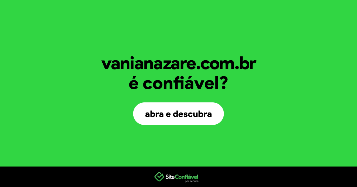 O site vanianazare.com.br é confiável?