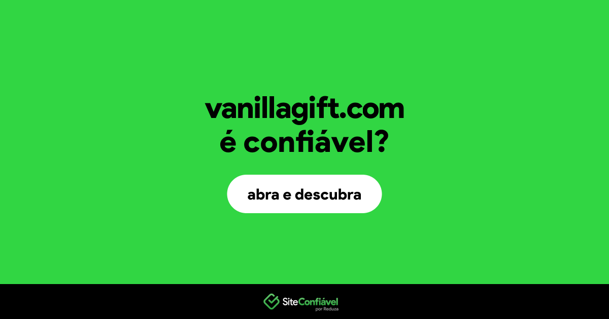 O site vanillagift.com é confiável?