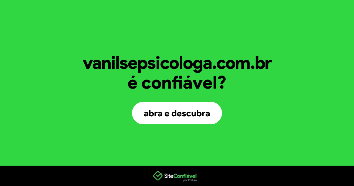 O site vanilsepsicologa.com.br é confiável?
