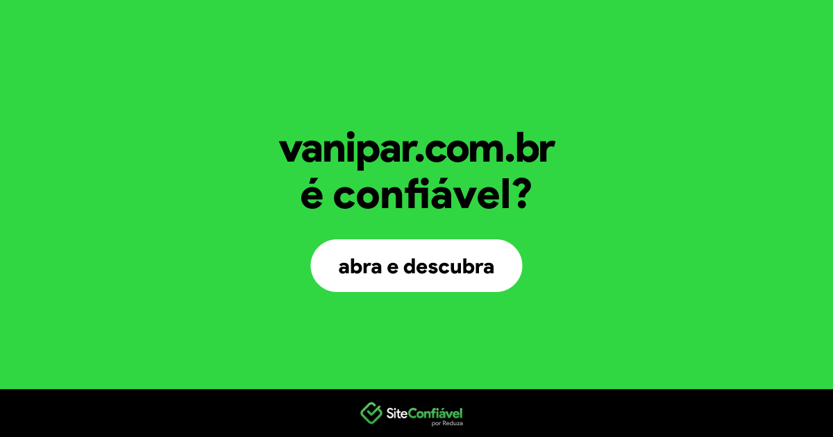 O site vanipar.com.br é confiável?