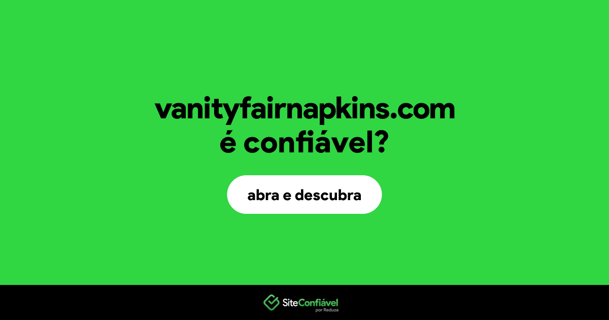 O site vanityfairnapkins.com é confiável?