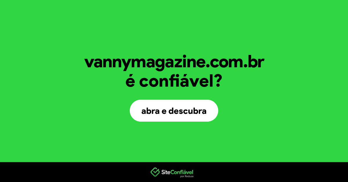 O site vannymagazine.com.br é confiável?