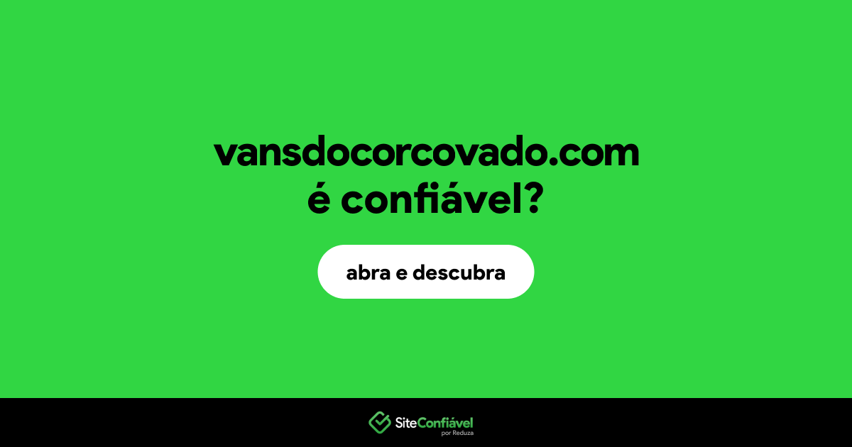 O site vansdocorcovado.com é confiável?