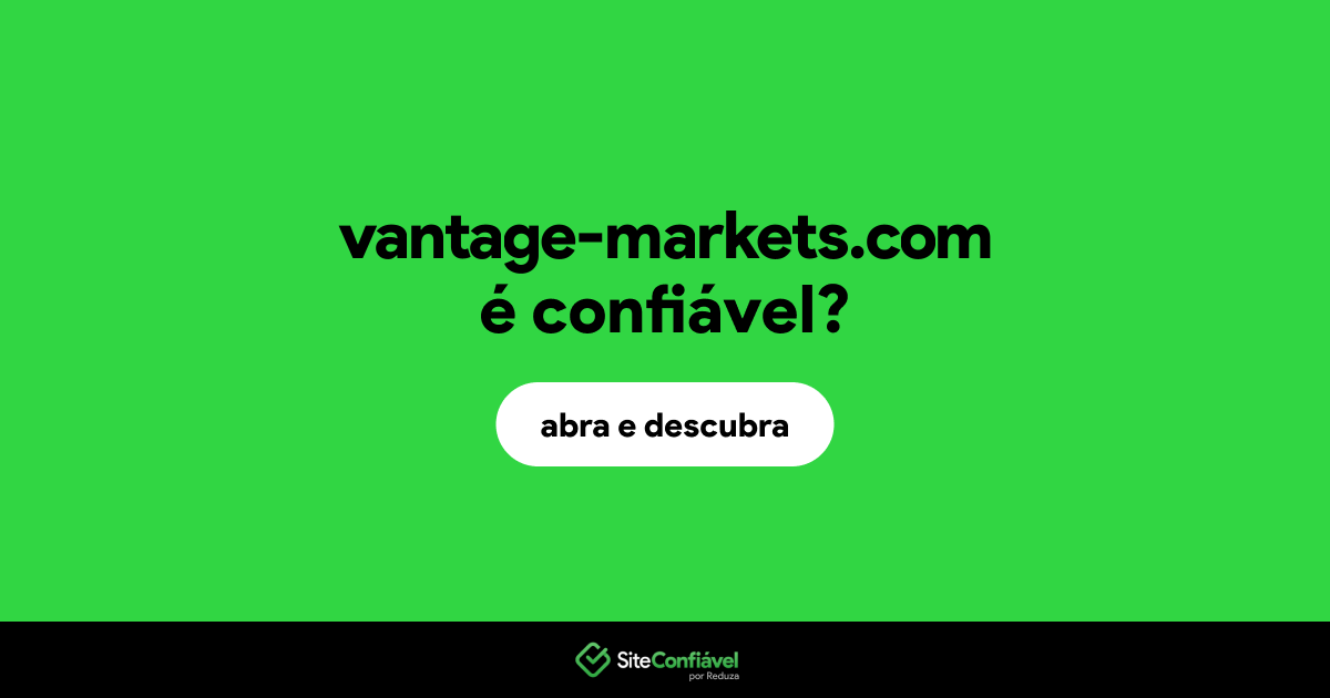 O site vantage-markets.com é confiável?