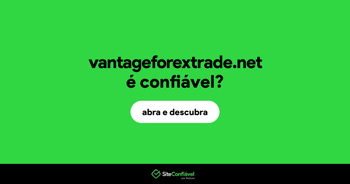 O site vantageforextrade.net é confiável?