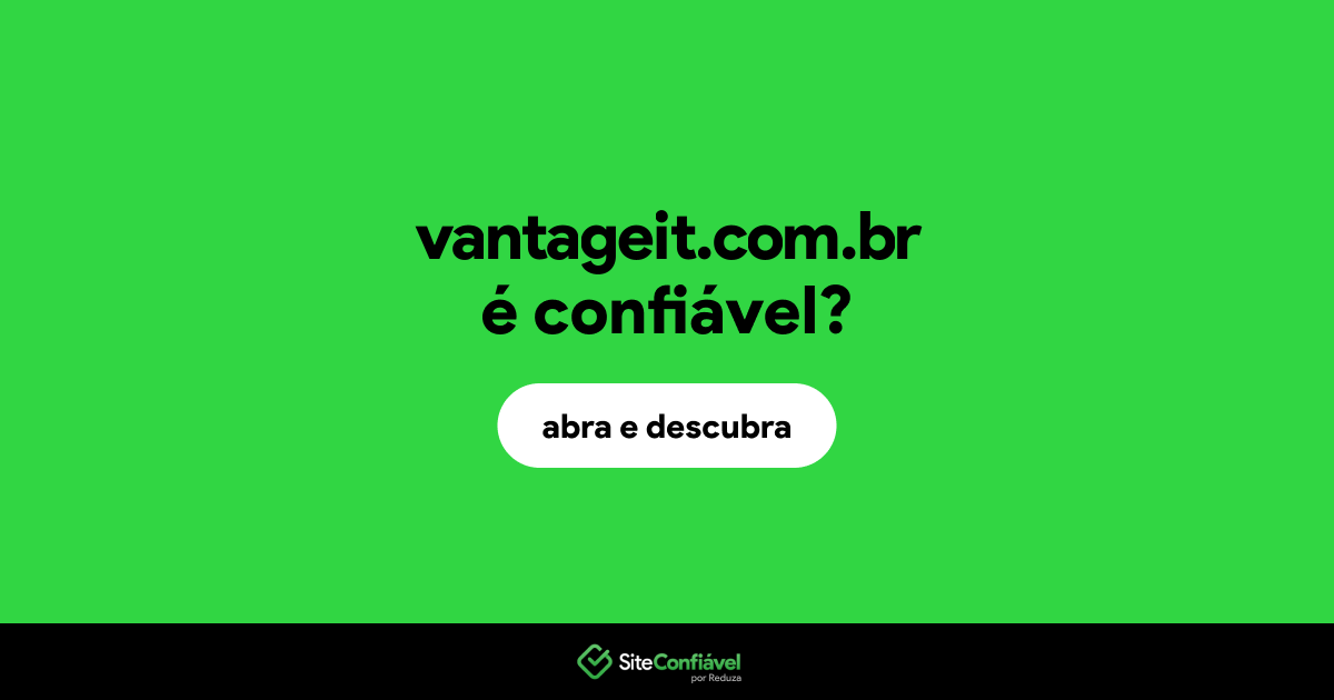 O site vantageit.com.br é confiável?