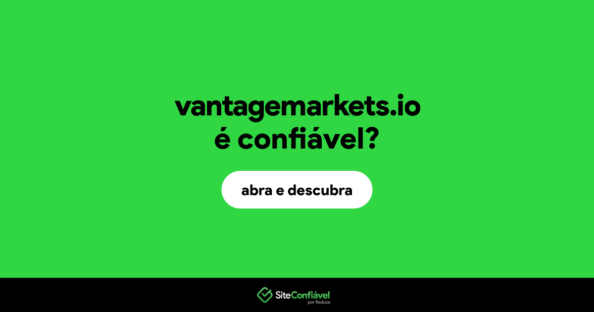 O site vantagemarkets.io é confiável?