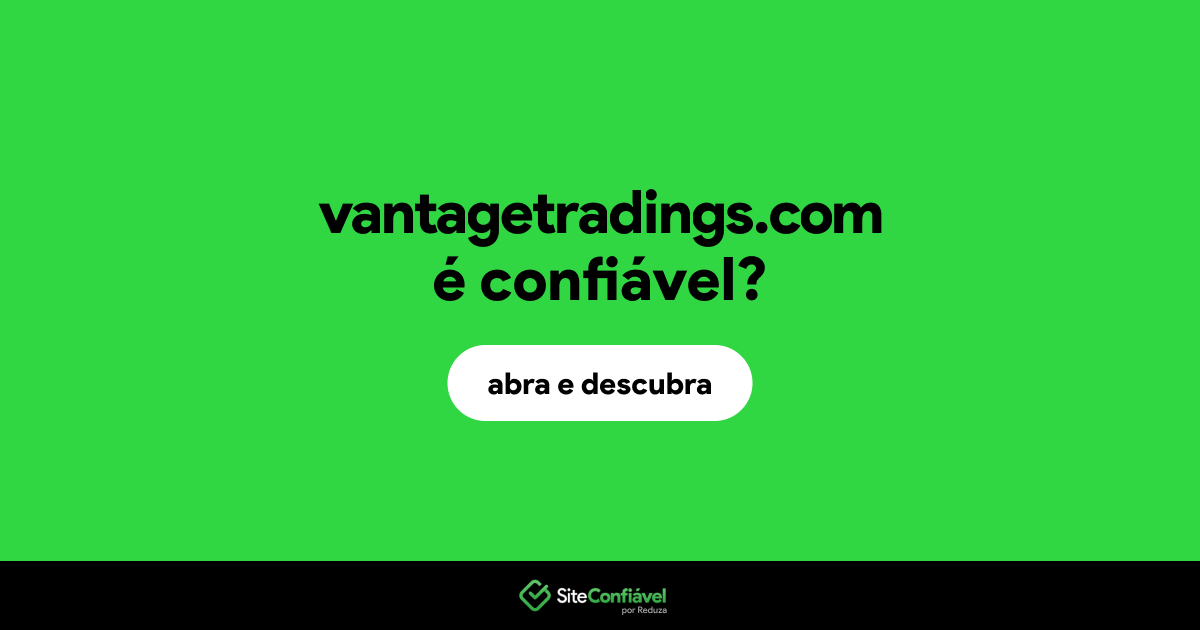 O site vantagetradings.com é confiável?