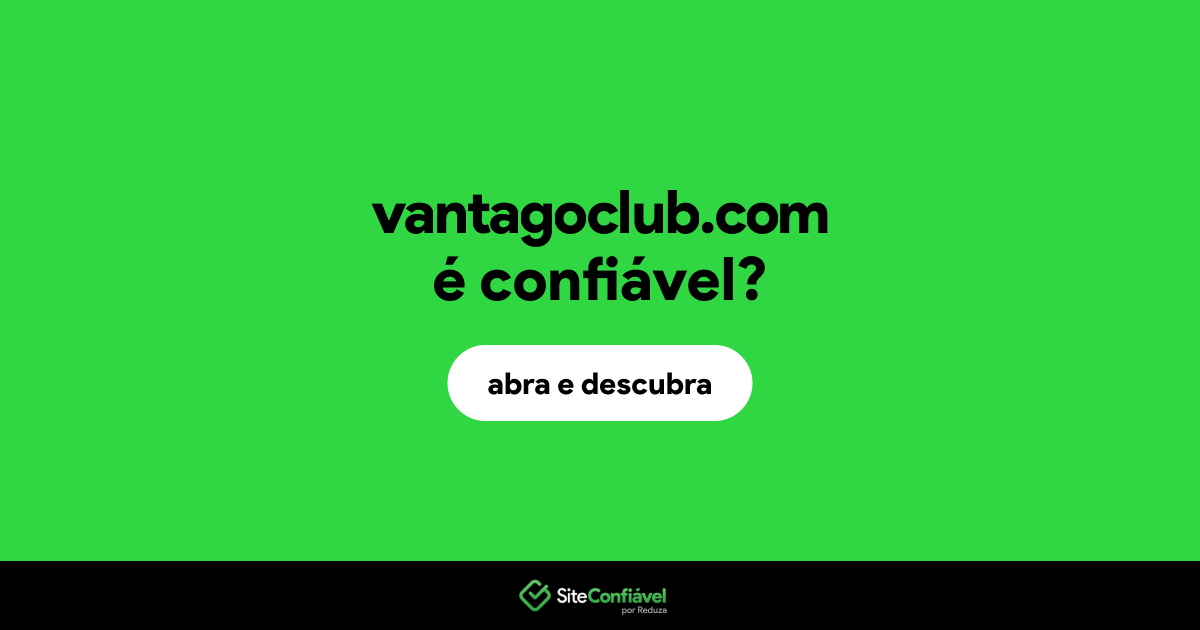 O site vantagoclub.com é confiável?