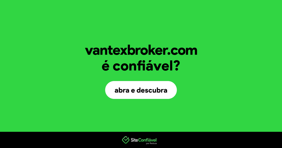 O site vantexbroker.com é confiável?