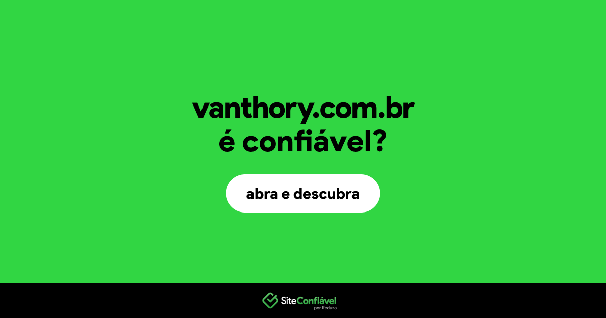 O site vanthory.com.br é confiável?