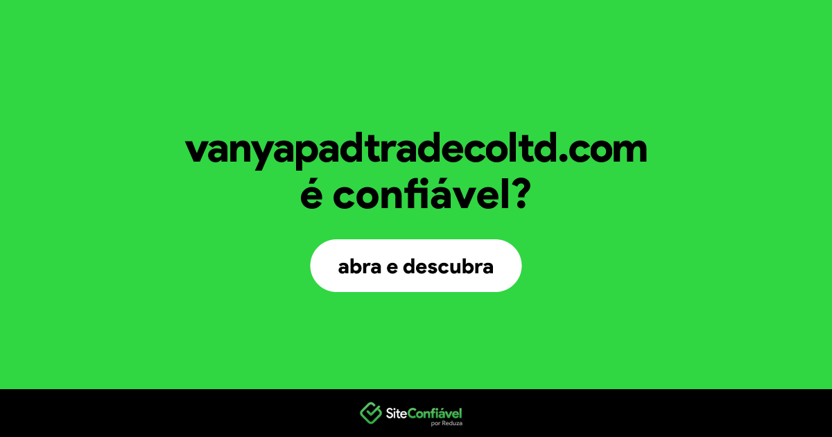 O site vanyapadtradecoltd.com é confiável?