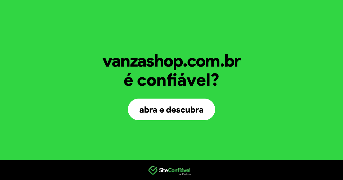 O site vanzashop.com.br é confiável?