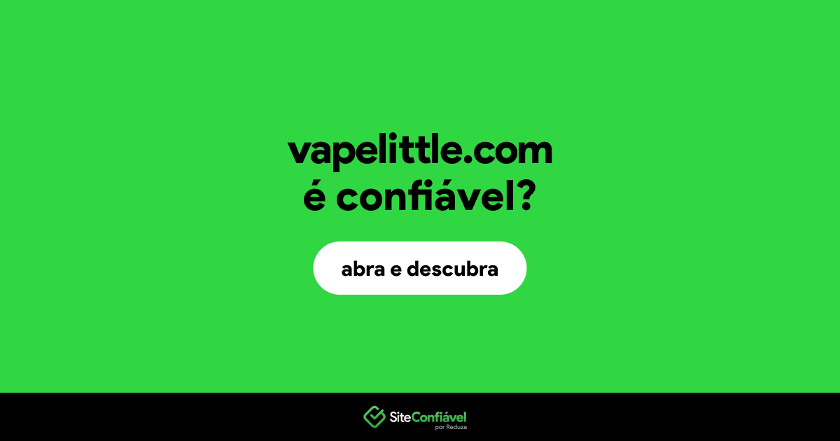 O site vapelittle.com é confiável?