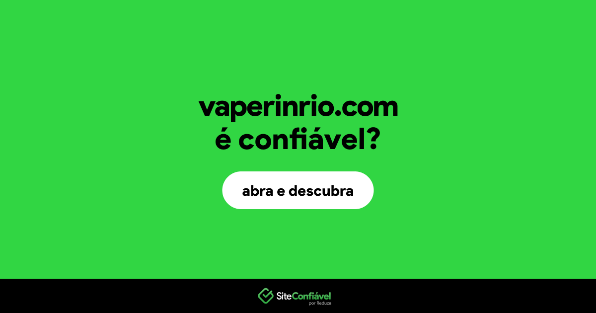 O site vaperinrio.com é confiável?
