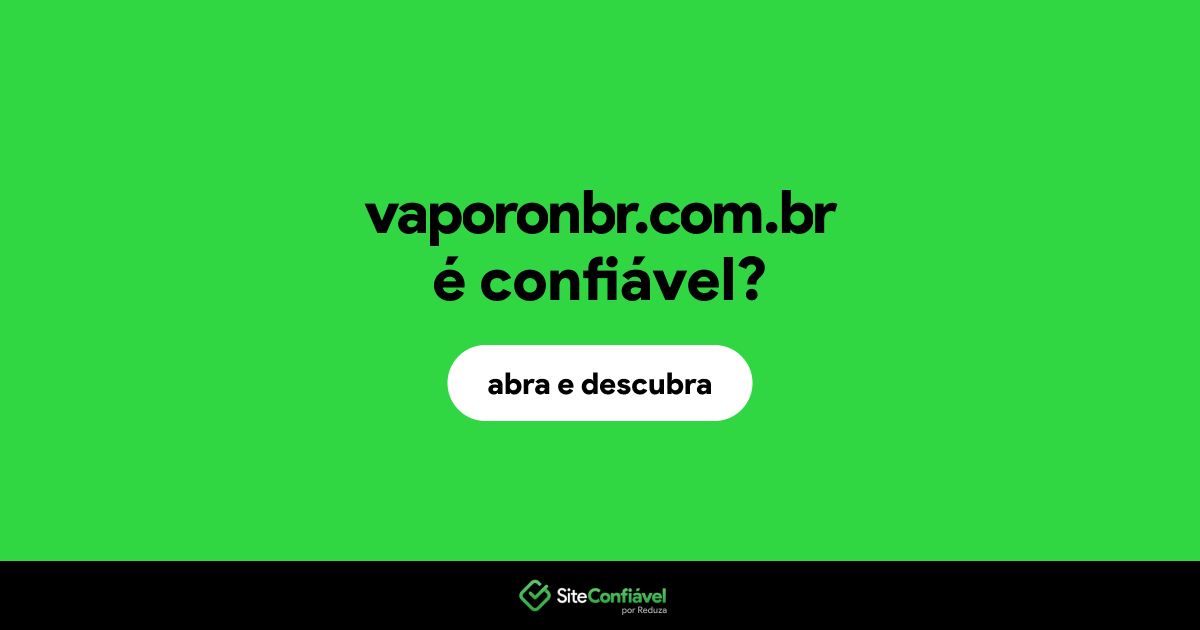 O site vaporonbr.com.br é confiável?