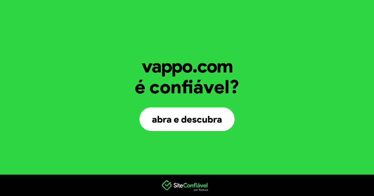 O site vappo.com é confiável?