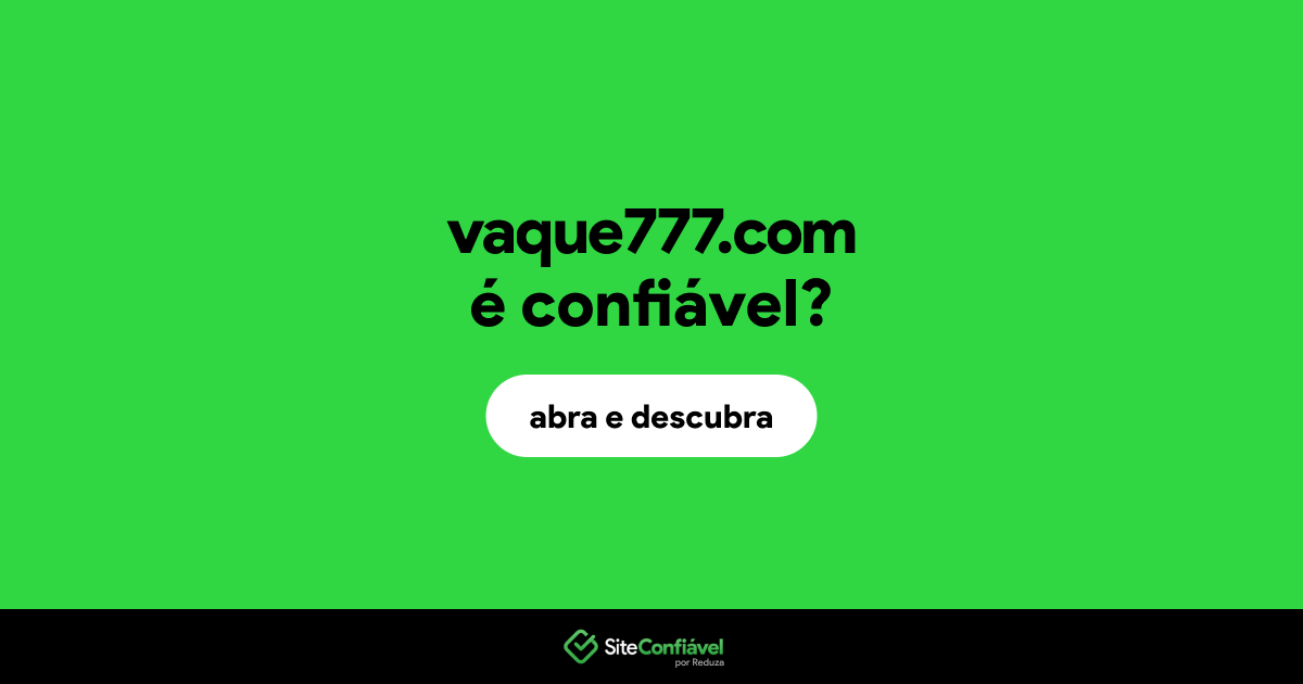O site vaque777.com é confiável?