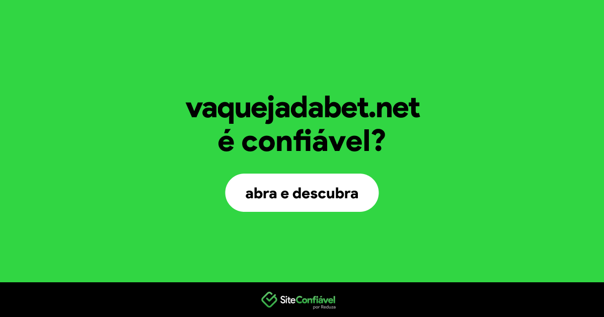 O site vaquejadabet.net é confiável?