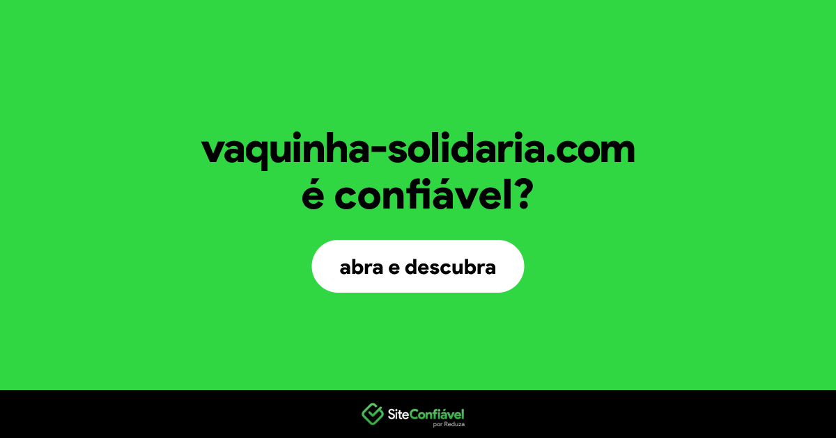O site vaquinha-solidaria.com é confiável?