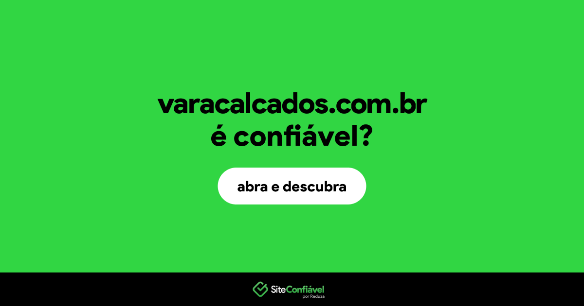 O site varacalcados.com.br é confiável?