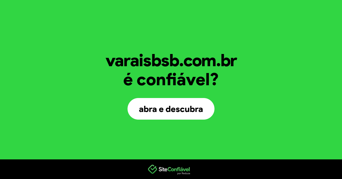O site varaisbsb.com.br é confiável?