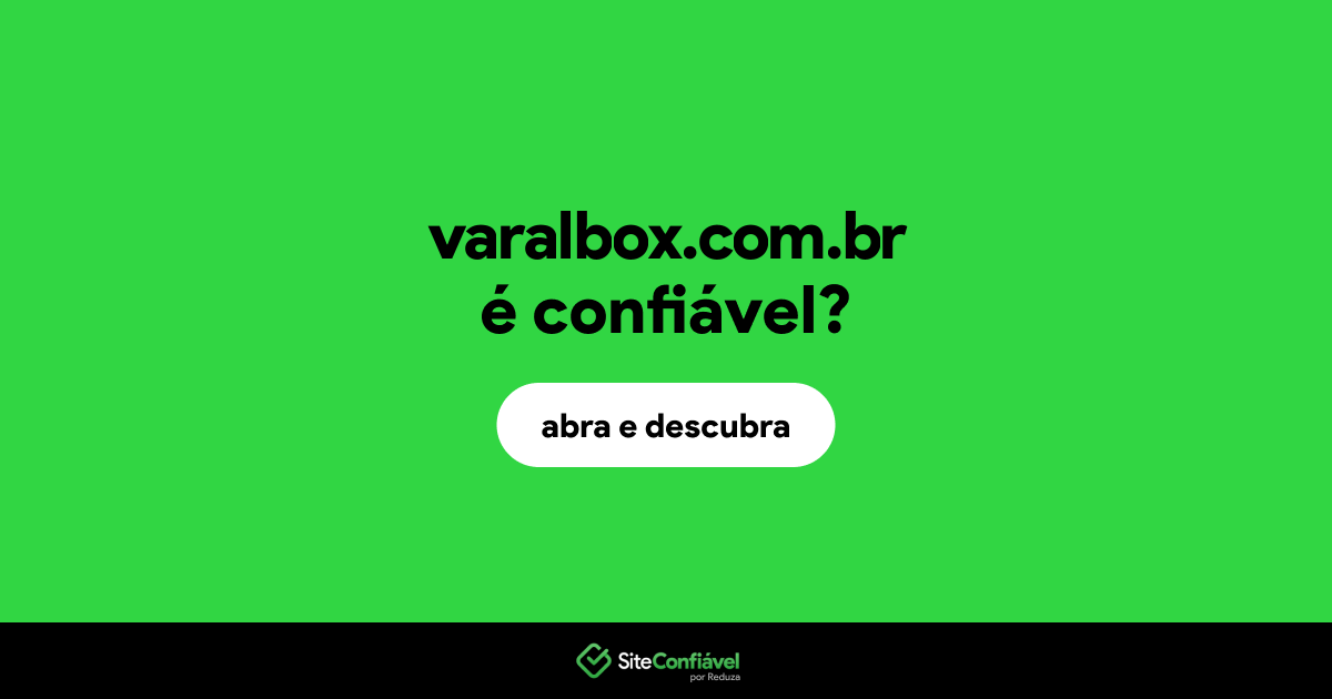 O site varalbox.com.br é confiável?