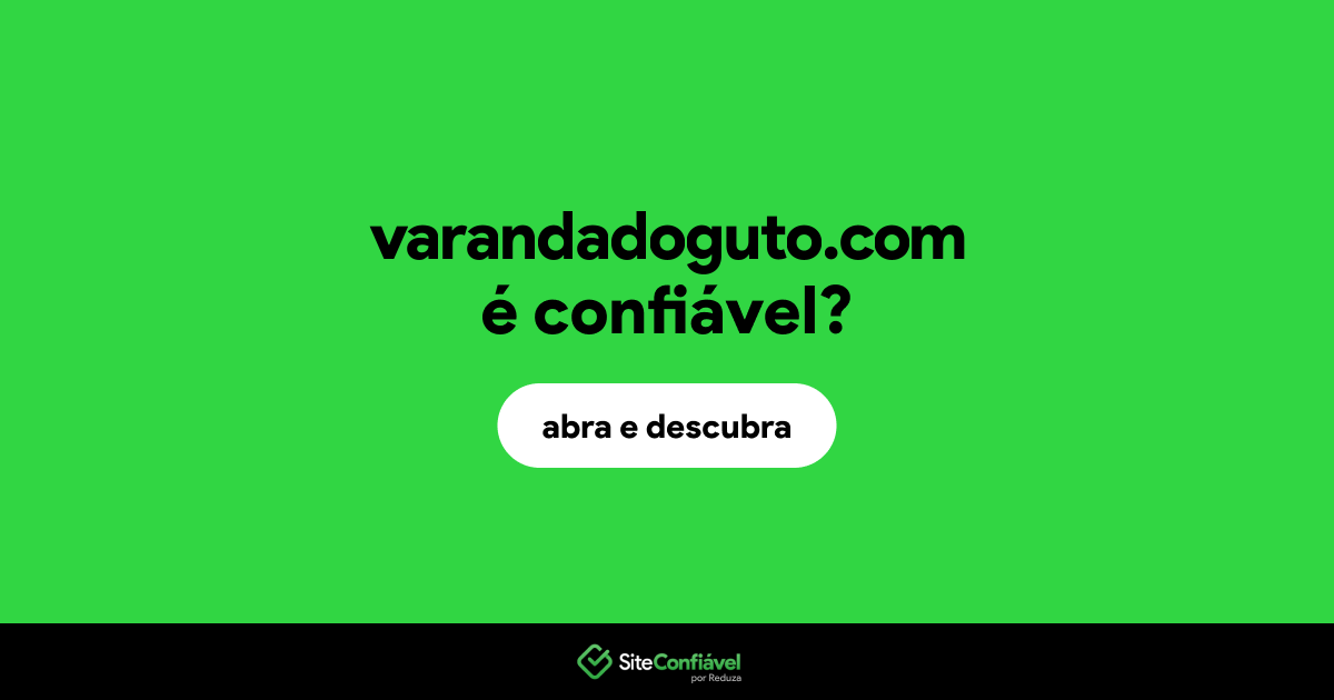 O site varandadoguto.com é confiável?