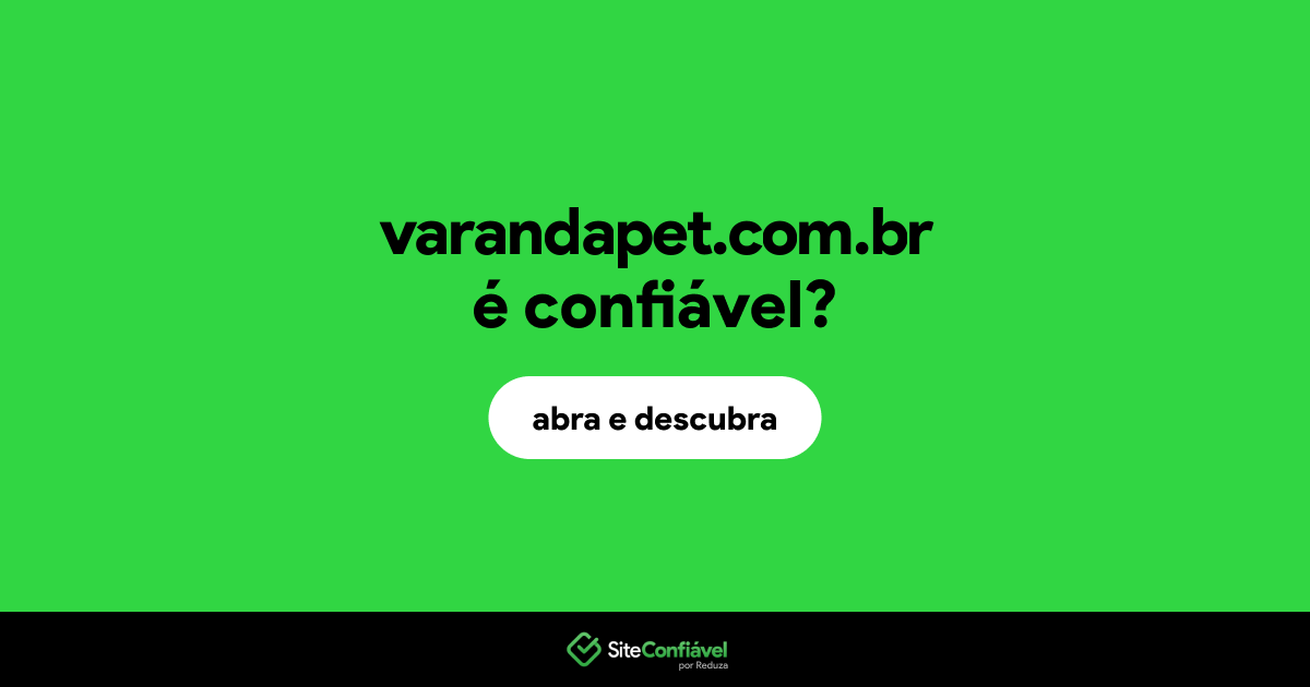 O site varandapet.com.br é confiável?