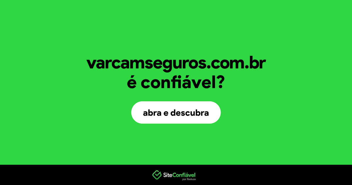 O site varcamseguros.com.br é confiável?