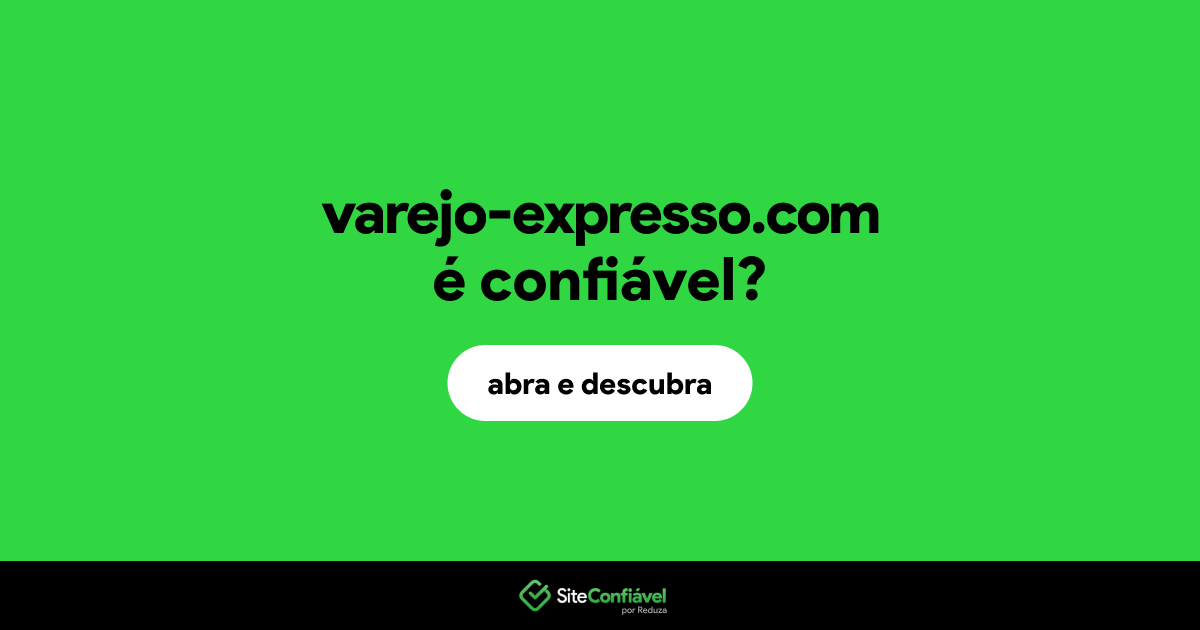 O site varejo-expresso.com é confiável?