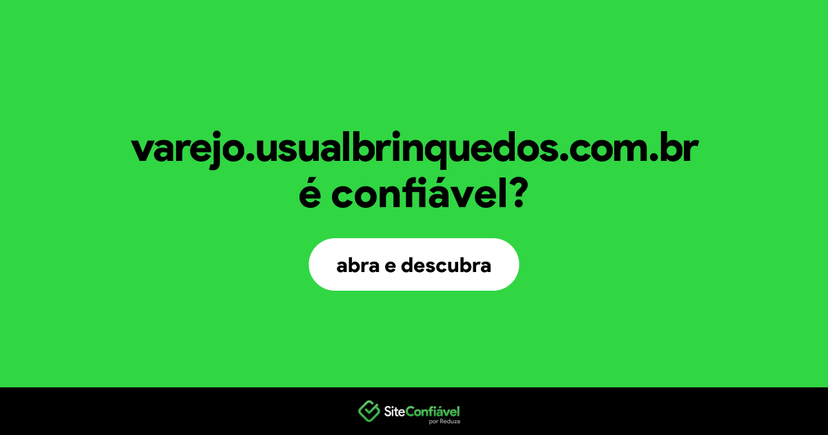 O site varejo.usualbrinquedos.com.br é confiável?