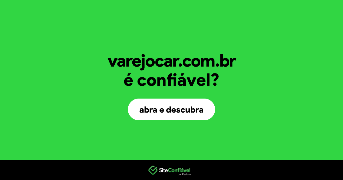 O site varejocar.com.br é confiável?
