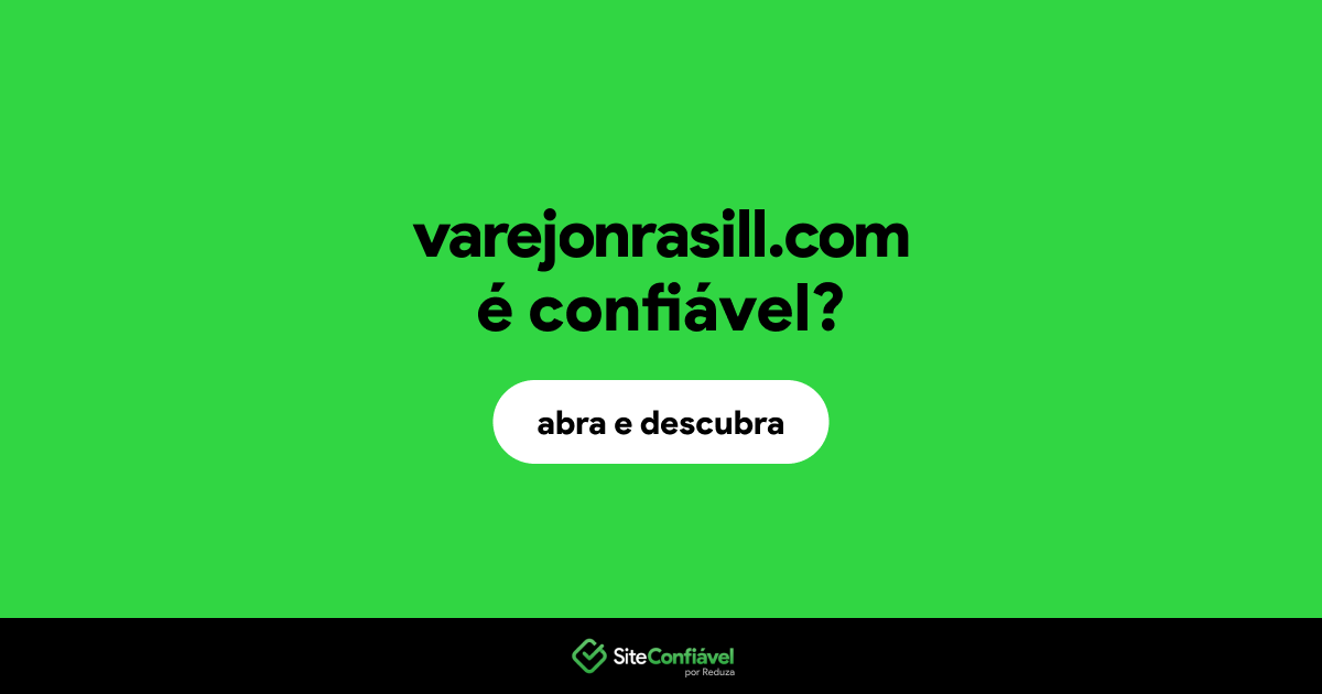 O site varejonrasill.com é confiável?