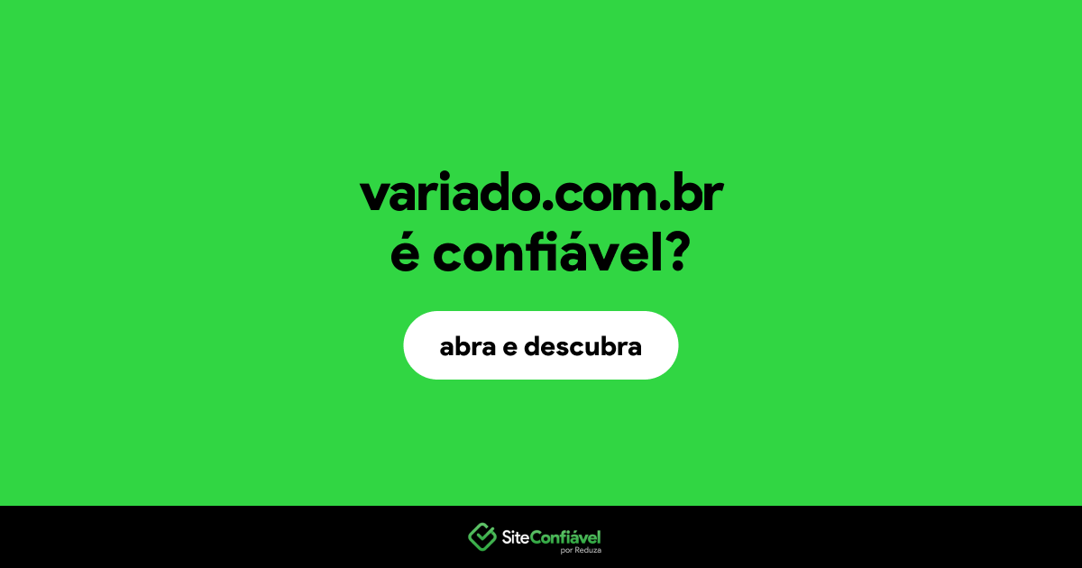 O site variado.com.br é confiável?