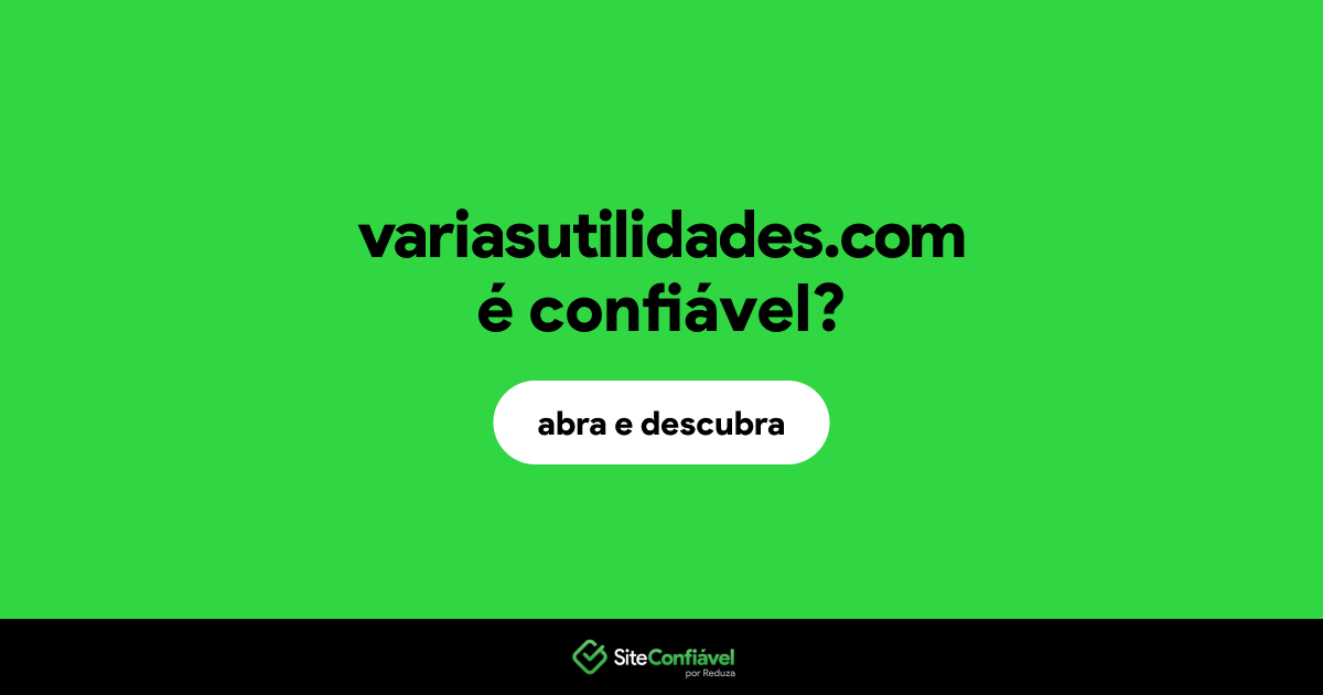 O site variasutilidades.com é confiável?