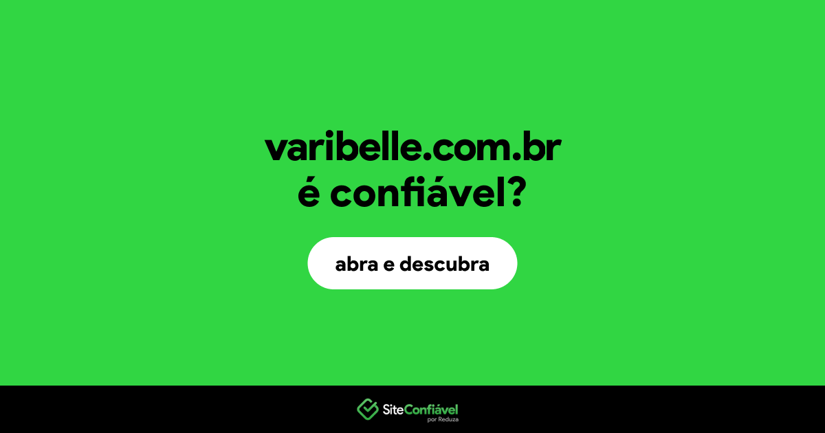 O site varibelle.com.br é confiável?