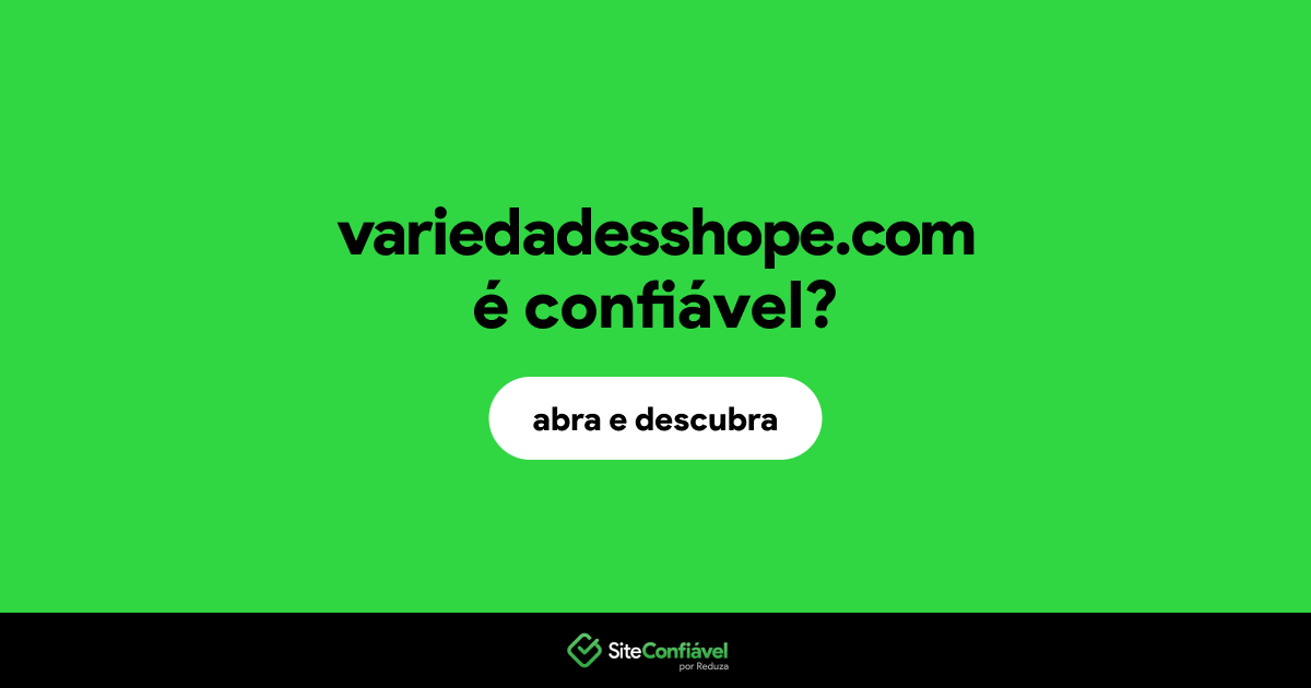 O site variedadesshope.com é confiável?