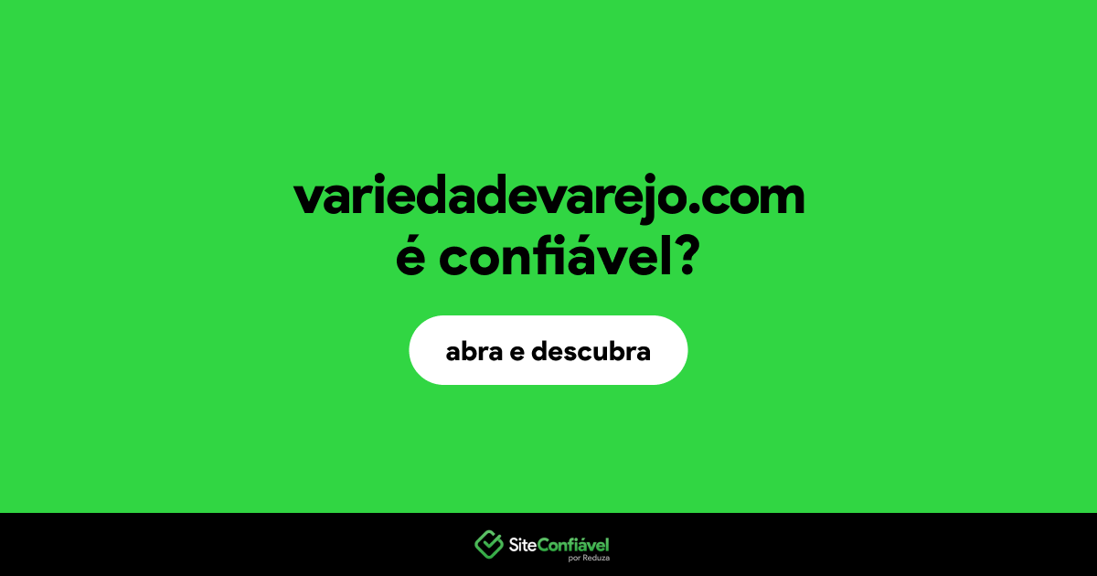 O site variedadevarejo.com é confiável?