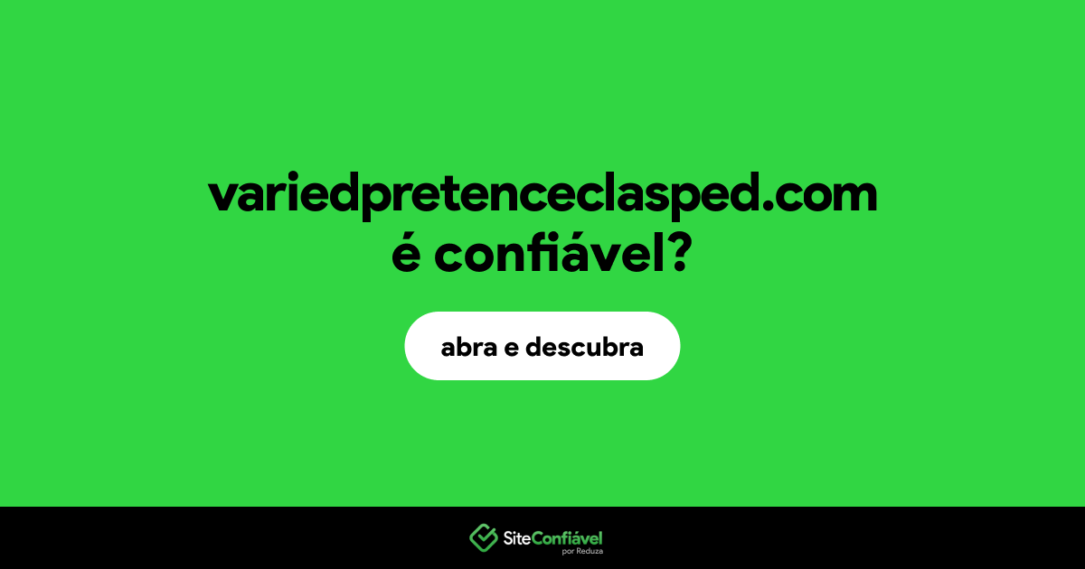 O site variedpretenceclasped.com é confiável?