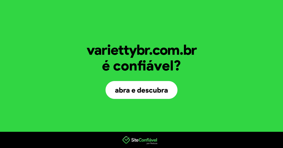 O site variettybr.com.br é confiável?