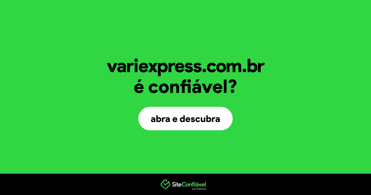 O site variexpress.com.br é confiável?