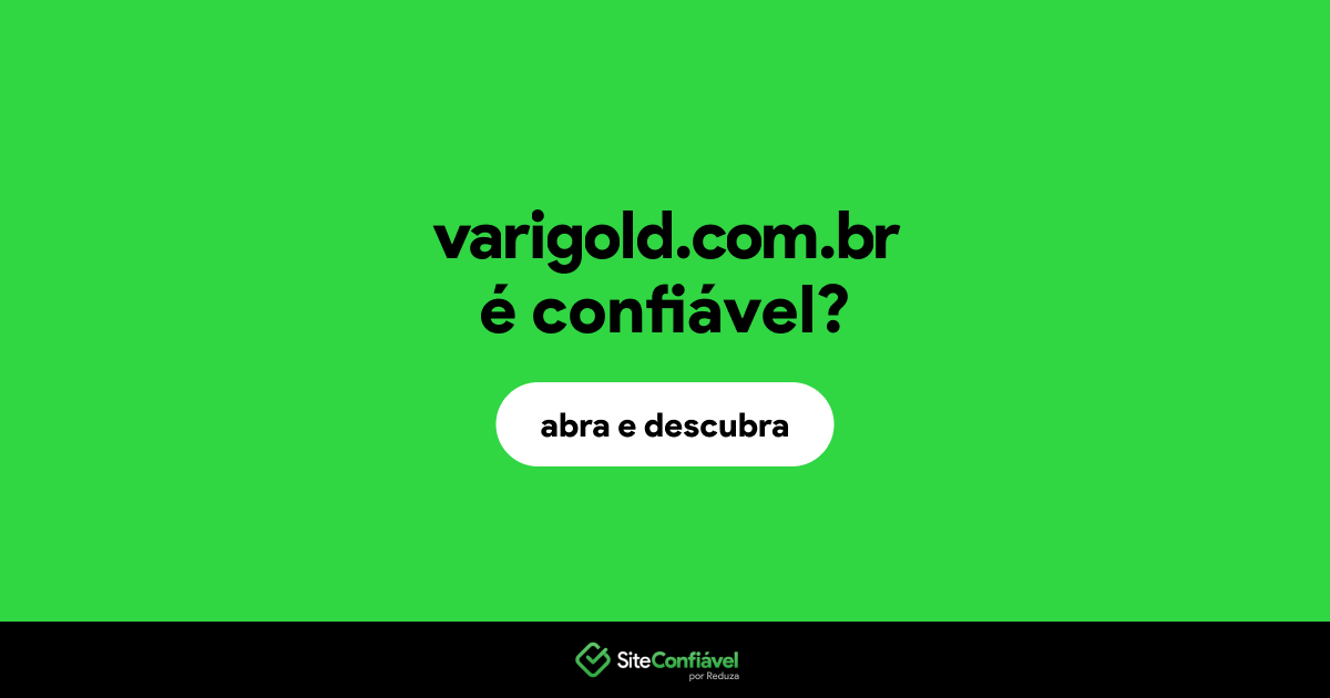 O site varigold.com.br é confiável?