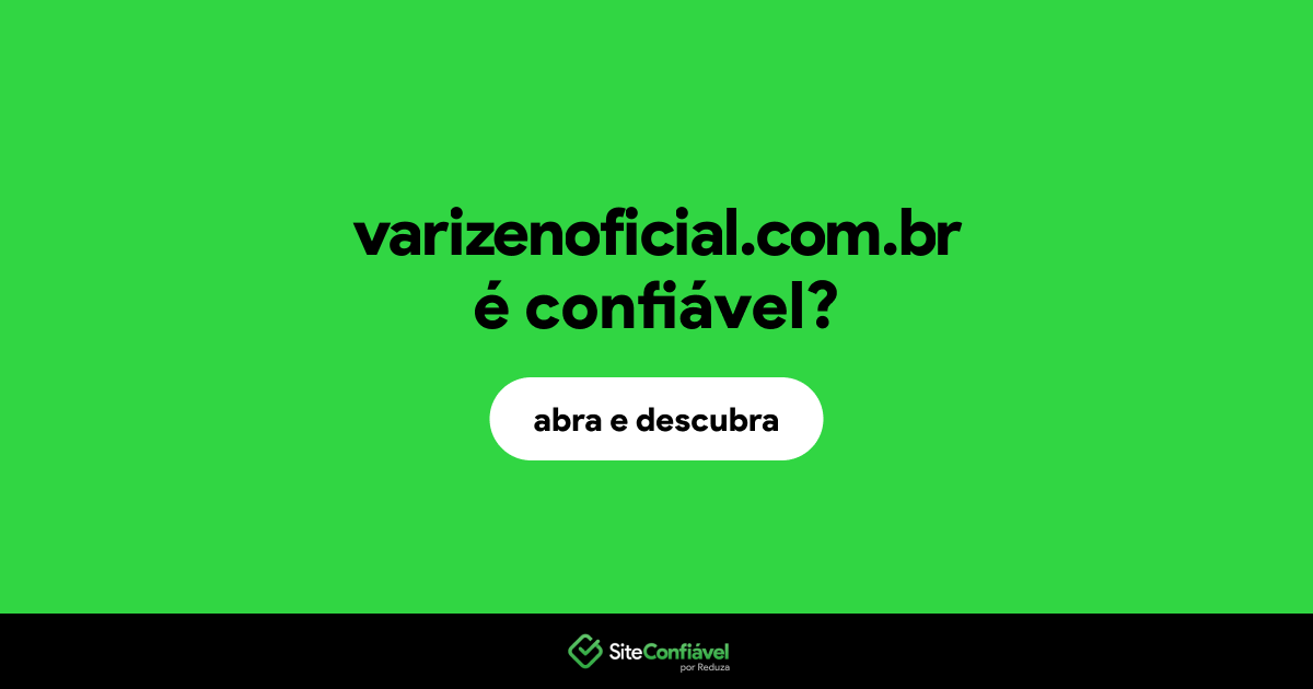 O site varizenoficial.com.br é confiável?